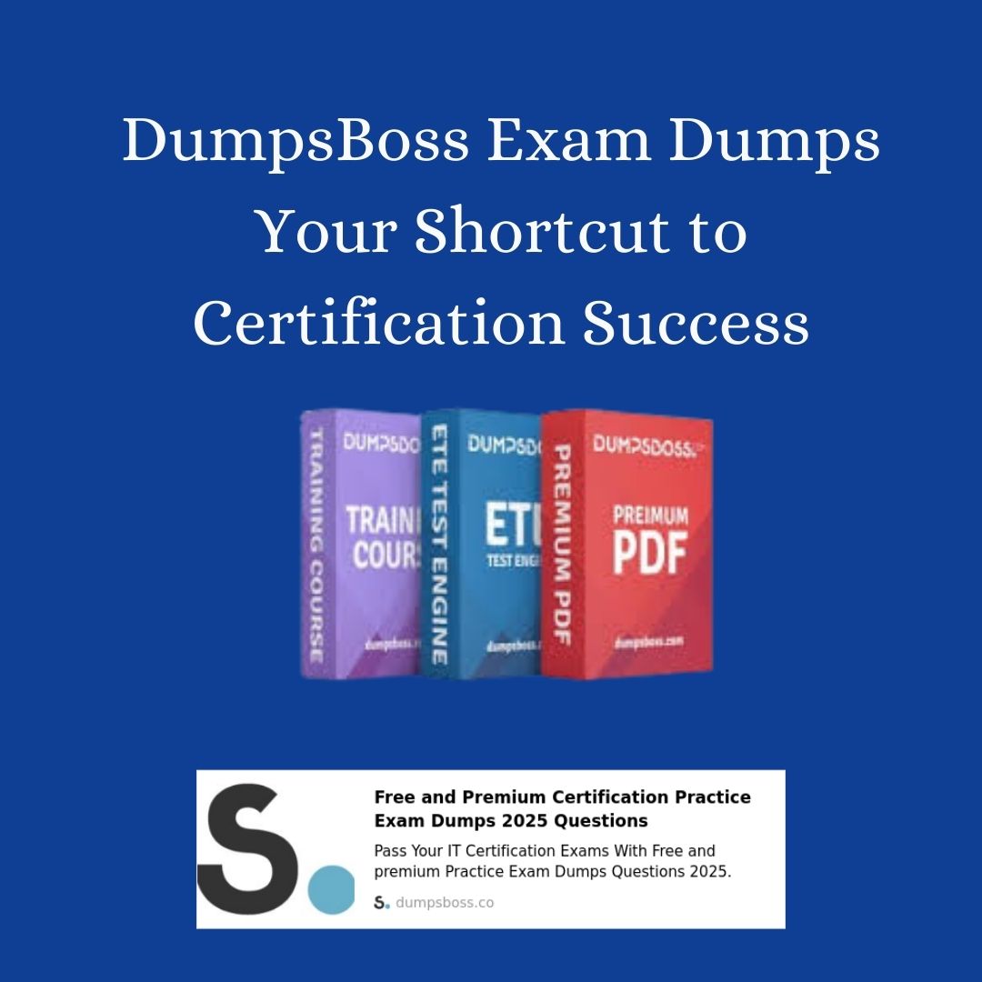 DumpsBoss Real Exam Experience in Practice Mode DumpsBoss Real Exam Experience in Practice Mode