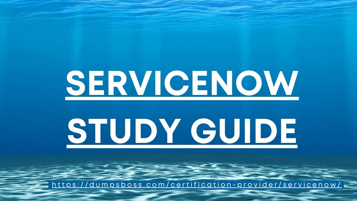 ServiceNow Exam Success Starts with DumpsBoss Stud ServiceNow Exam Success Starts with DumpsBoss Stud