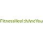 Fitness Health And You