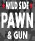 Wild side Pawn and Gun