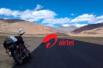 4G network, Airtel, airtel expands 4g network in remote places of ladakh, Internet browsing