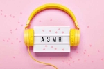 Automatic Sensory Meridian Response, Automatic Sensory Meridian Response news, what is automatic sensory meridian response, Oxytocin