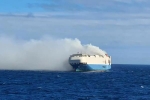 Felicity Ace news, Felicity Ace latest, cargo ship with 1100 luxury cars catches fire in the atlantic, News portal