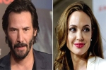 angelina jolie father, angelina jolie age, angelina jolie dating keanu reeves here s what his representative has to say, Brad pitt