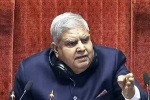 Jagdeep Dhankhar headlines, Jagdeep Dhankhar controversy, opposition moves no confidence vote against rajya sabha chairperson, Jagdeep dhankhar