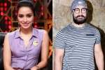 Shraddha Kapoor news, Aamir Khan, shraddha kapoor to romance aamir, Shraddha kapoor updates
