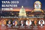 TANA business forum 2019, TANA, tana to organize business seminar from july 4 6, Telugu community TANA business forum 2019, TANA, tana to organize business seminar from july 4 6, Telugu community