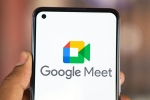 Google Meet latest, Google Meet updates, google rolls out take notes for me feature on google meet, Boss