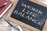 personal life, stress, the work life balance putting priorities in order, Work life balance