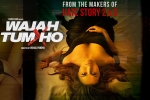 Wajah Tum Ho cast and crew, 2016 Hindi movies, wajah tum ho hindi movie, Vishal pandya